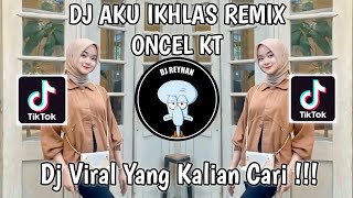 Download lagu DJ AKU IKHLAS REMIX ONCEL KT | DJ YOWES RAPOPO RASAH DI GETUNI VIRAL TIKTOK TERBARU YANG KALIAN CARI mp3