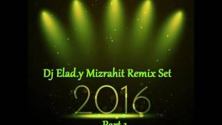 Dj Elad.y Mizrahit Remix Set 2016 part1