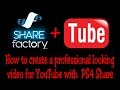 PS4 Share Factory - how to edit video like a pro ...