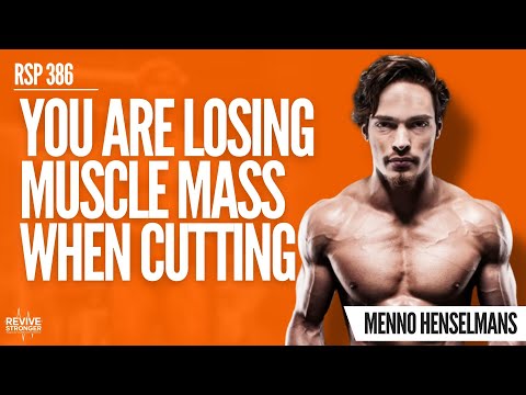 386: Losing Muscle Mass On A Cut - Menno Henselmans