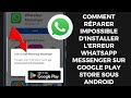 Réparer Impossible d'installer l'erreur Whatsapp Messenger sur Google Play Store sous Android 2024