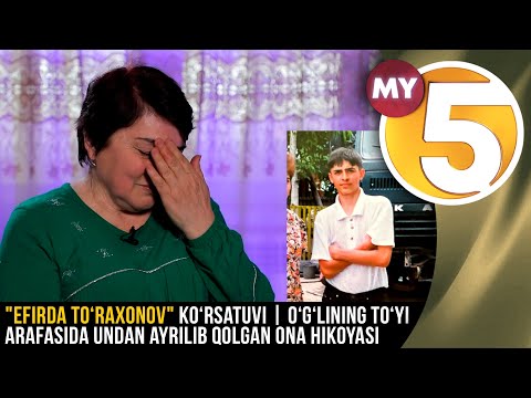 “Efirda To‘raxonov”: O'g'lining to'yi arafasida undan ayrilib qolgan ona hikoyasi