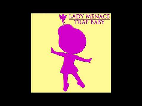 Lady Menace- Trap Baby (Produced by Sonobeats)