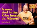 Frauen sind in der Krise besser als Männer - Mario Barth