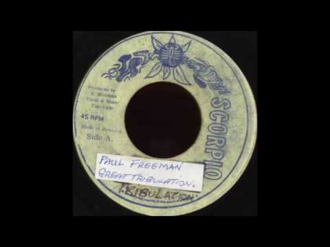 ReGGae Music 713 - Paul Freeman - Great Tribulation [Scorpio]