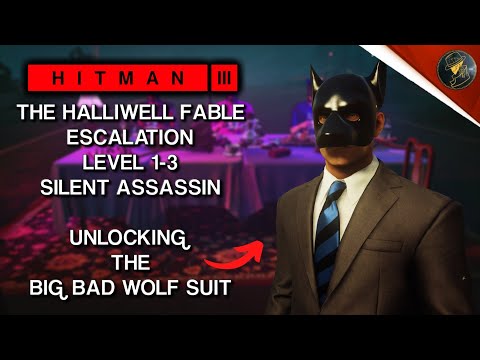HITMAN 3 | The Halliwell Fable | Escalation | Big Bad Wolf Suit Unlock | Level 1-3 | Silent Assassin