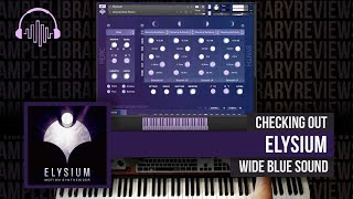 Video thumbnail for Checking Out: Elysium by Wide Blue Sound by Sample Library Review