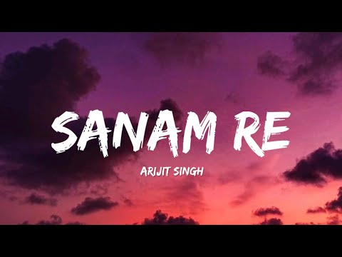 Sanam Re - Arijit Singh (Lyrics) | Lyrical Bam Hindi