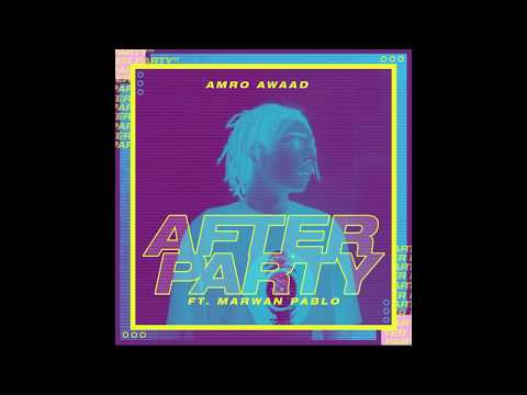 AMRO AWAAD - AFTER PARTY | افتر بارتي ft. MARWAN PABLO