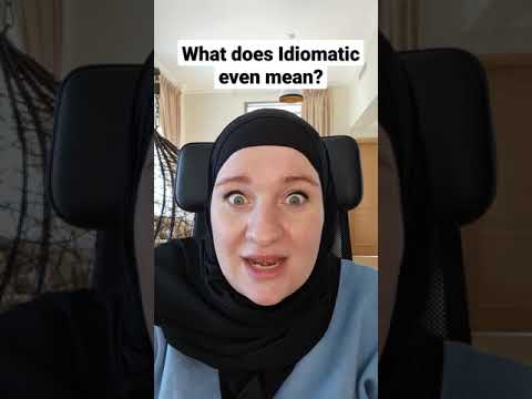 What does Idiomatic even mean?
