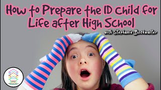 How to Prepare the ID Child for Life after High School