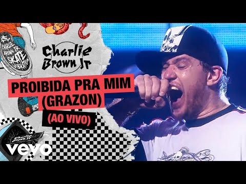 Proibida Pra Mim Grazon - Charlie Brown Jr.