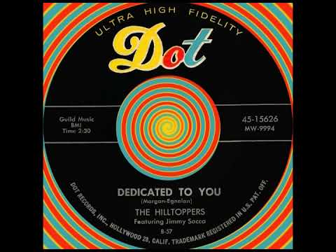 DEDICATED TO YOU, The Hilltoppers, (Dot #15626) 1957
