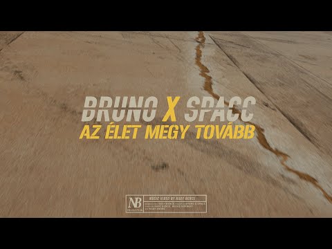 Bruno x Spacc - Az élet megy tovább ( OFFICIAL MUSIC VIDEO )