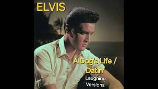 ELVIS-Laughing versions A Dog's Life AND Datin'