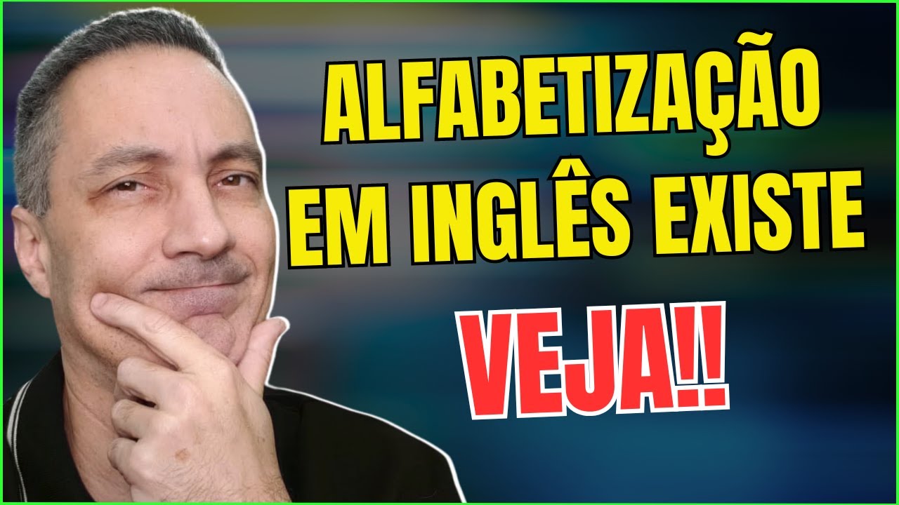 ALFABETIZAÇÃO EM INGLÊS EXISTE! VEJA...