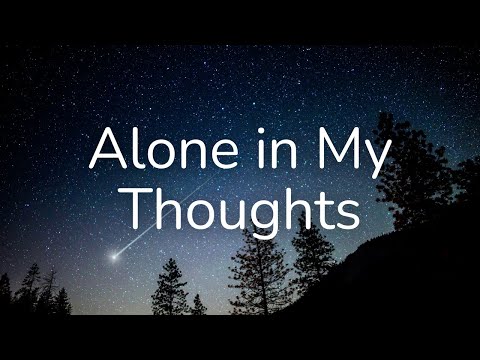 My Song - Alone in My Thoughts