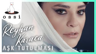 Reyhan Karaca - Aşk Tutulması (Official Video)