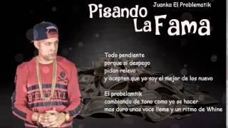 Estreno : Juanka El Problematik - Pisando La Fama ( Letra ) ¡ Dale MG A Nuestra Pagina De Facebook !