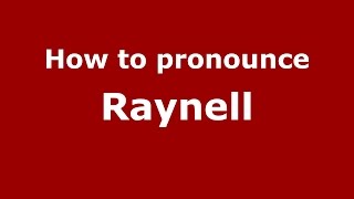 How to pronounce Raynell