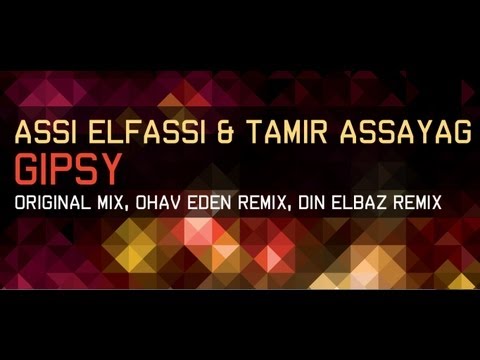 Assi Elfassi & Tamir Assayag - Gipsy (Original Mix) (OUT NOW!)