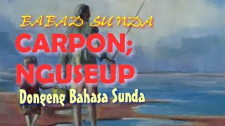 Download lagu Bahasa Sunda Carita Nguseup, Dongeng Bahasa Sunda mp3