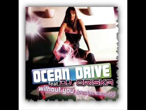 Ocean Drive feat DJ ORISKA - Without you