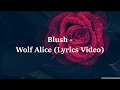 Wolf Alice - Blush (Lyrics)