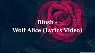 Wolf Alice - Blush (Lyrics)