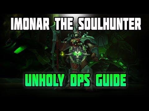 WoW Legion Antorus Unholy DK Imonar The Soulhunter HC/Norm Guide - Boost Your DPS !