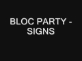 Bloc Party - Signs 