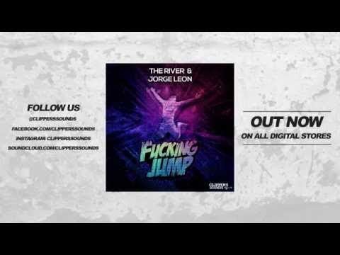 The River & Jorge Leon - Fucking Jump (Official Audio)