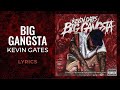 Kevin Gates - Big Gangsta (Clean) (LYRICS)
