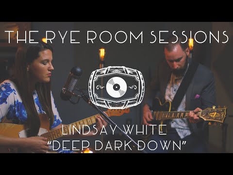 The Rye Room Sessions - Lindsay White "Deep Dark Down" LIVE