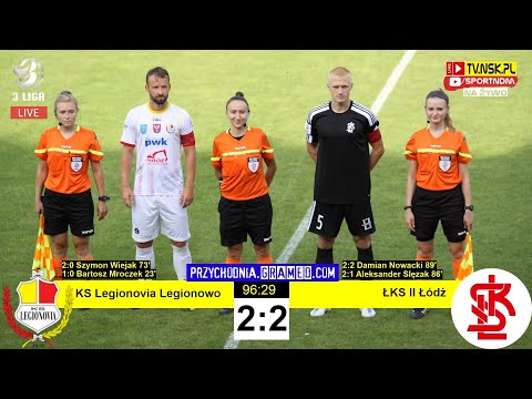 tv.nsk.pl [NA ŻYWO] KS Legionovia Legionowo - ŁKS II Łódź 2:2 (1:0) 2022-08-21 g. 17:00