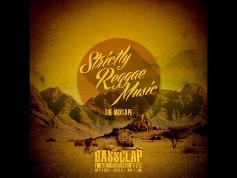 Bassclap - Strictly Reggae Music [Mixtape 2019]
