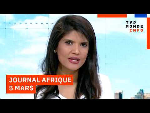 Le journal Afrique du jeudi 5 mars 2026 sur TV5MONDE