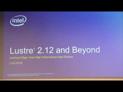 LUG 2018: Lustre 2.12 and Beyond
