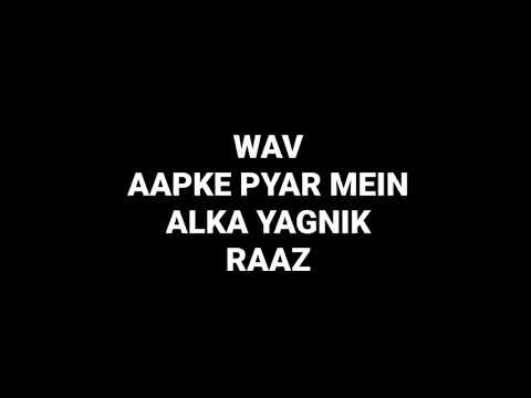 Aapke Pyar Mein: Alka Yagnik: Raaz 2002: Hq Wav Audio Format: Hindi Song