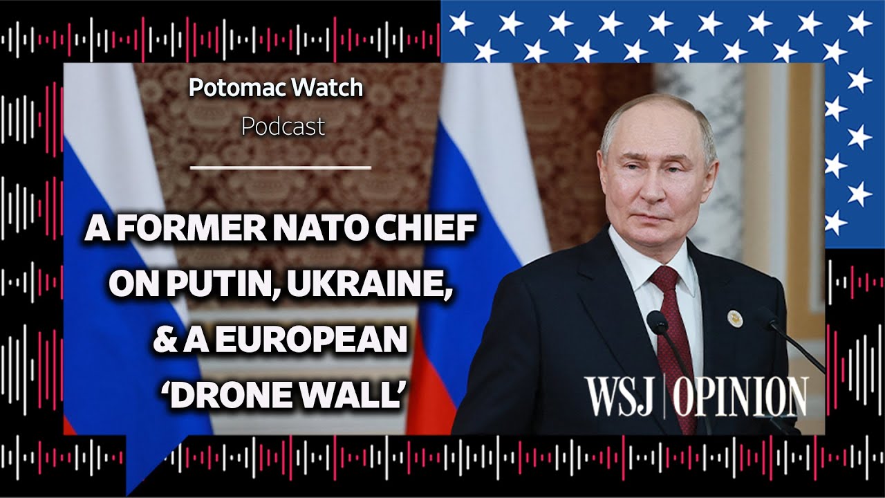 A Former NATO Chief on Putin, Ukraine, and a European 'Drone Wall'