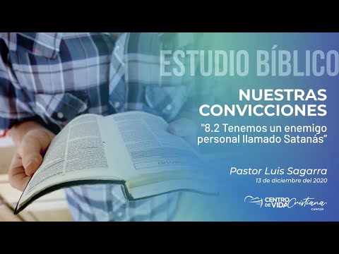 Nuestras Convicciones: 8.2 Tenemos un enemigo personal llamado Satanás | Centro de Vida Cristiana
