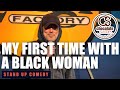 Seeing A Black Woman Naked For The First Time Ray Lipowski Chocolate Sundaes Stand Up Comedy