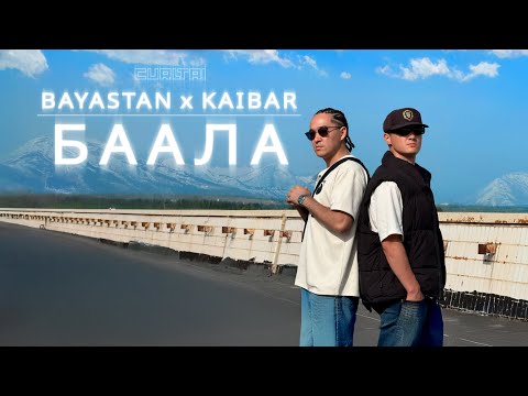 Bayastan ft. Kaibar - Баала | Curltai Mood Video