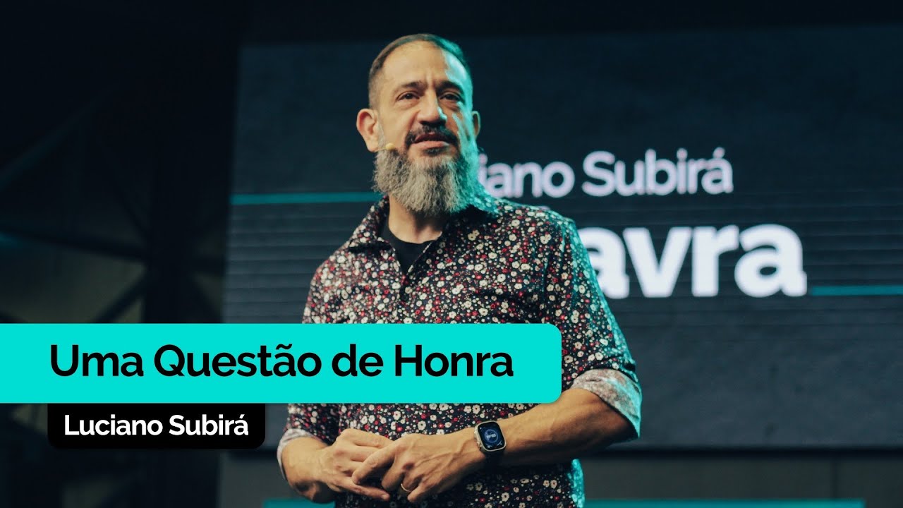 Uma Questão de Honra | Luciano Subirá
