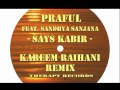 Says Kabir - Praful feat. Sandhya Sanjana - Kareem Raïhani Remix