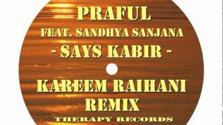 Says Kabir - Praful feat. Sandhya Sanjana - Kareem Raïhani Remix