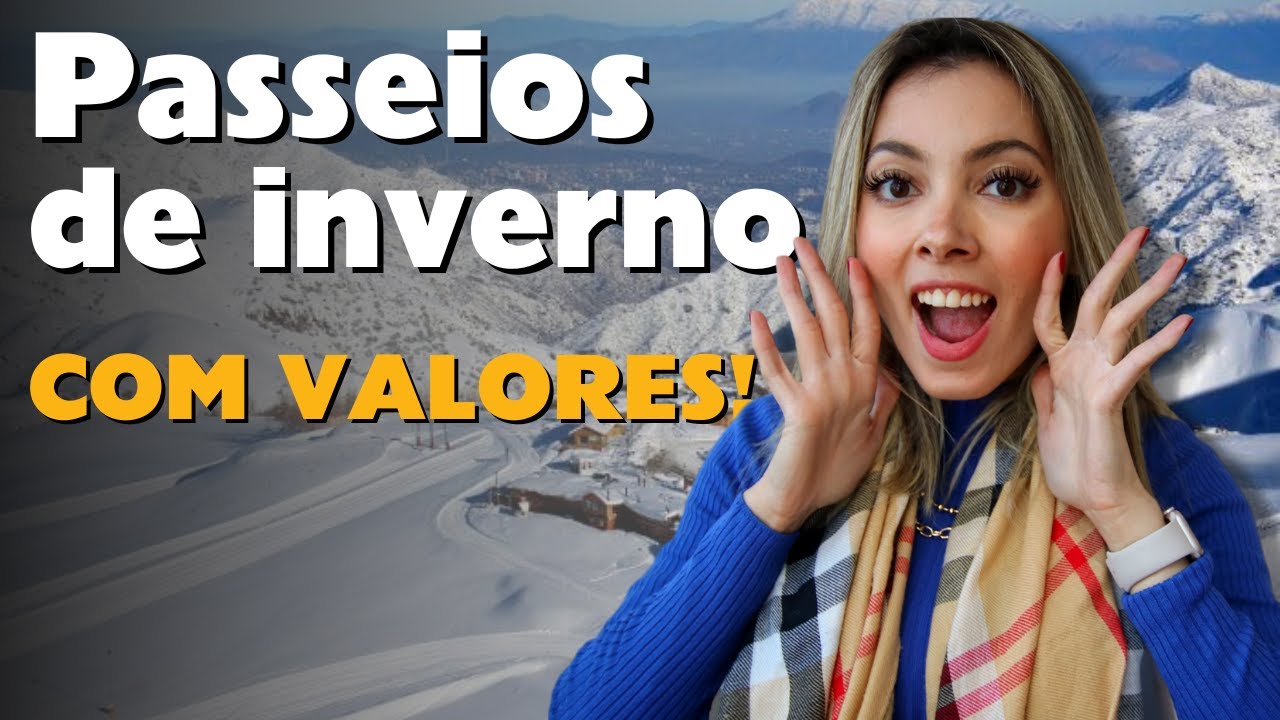 Melhores passeios para o inverno do Chile em 2022 - com valores!