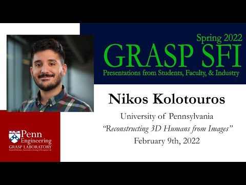 Spring 2022 GRASP SFI - Nikos Kolotouros, “Reconstructing 3D Humans from Images”