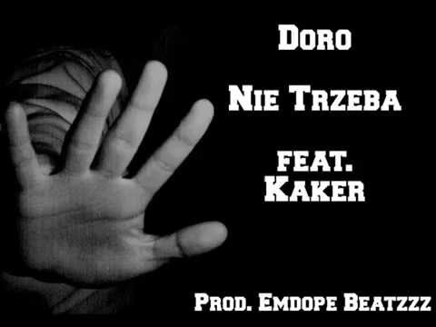 Doro - Nie trzeba feat. Kaker (prod.  EmdopeBeatzzz)