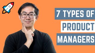 The 7 Types of Product Managers (Consumer, B2B Enterprise, Platform, A